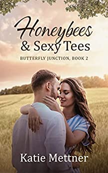 Honeybees and Sexy Tees (Butterfly Junction, #2)