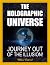 THE HOLOGRAPHIC UNIVERSE: JOURNEY OUT OF THE ILLUSION!