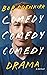 Comedy Comedy Comedy Drama: A Memoir