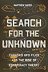 Search for the Unknown: Canada’s UFO Files and the Rise of Conspiracy Theory (2022)