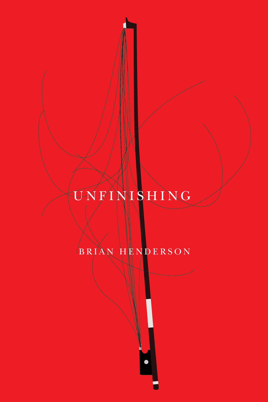 unfinishing (The Hugh MacLennan Poetry Series) (Volume 67)