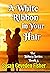 A White Ribbon in Your Hair by Susan Geveden Fisher
