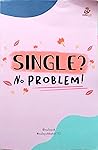 Single? No Problem! by Jee Luvina