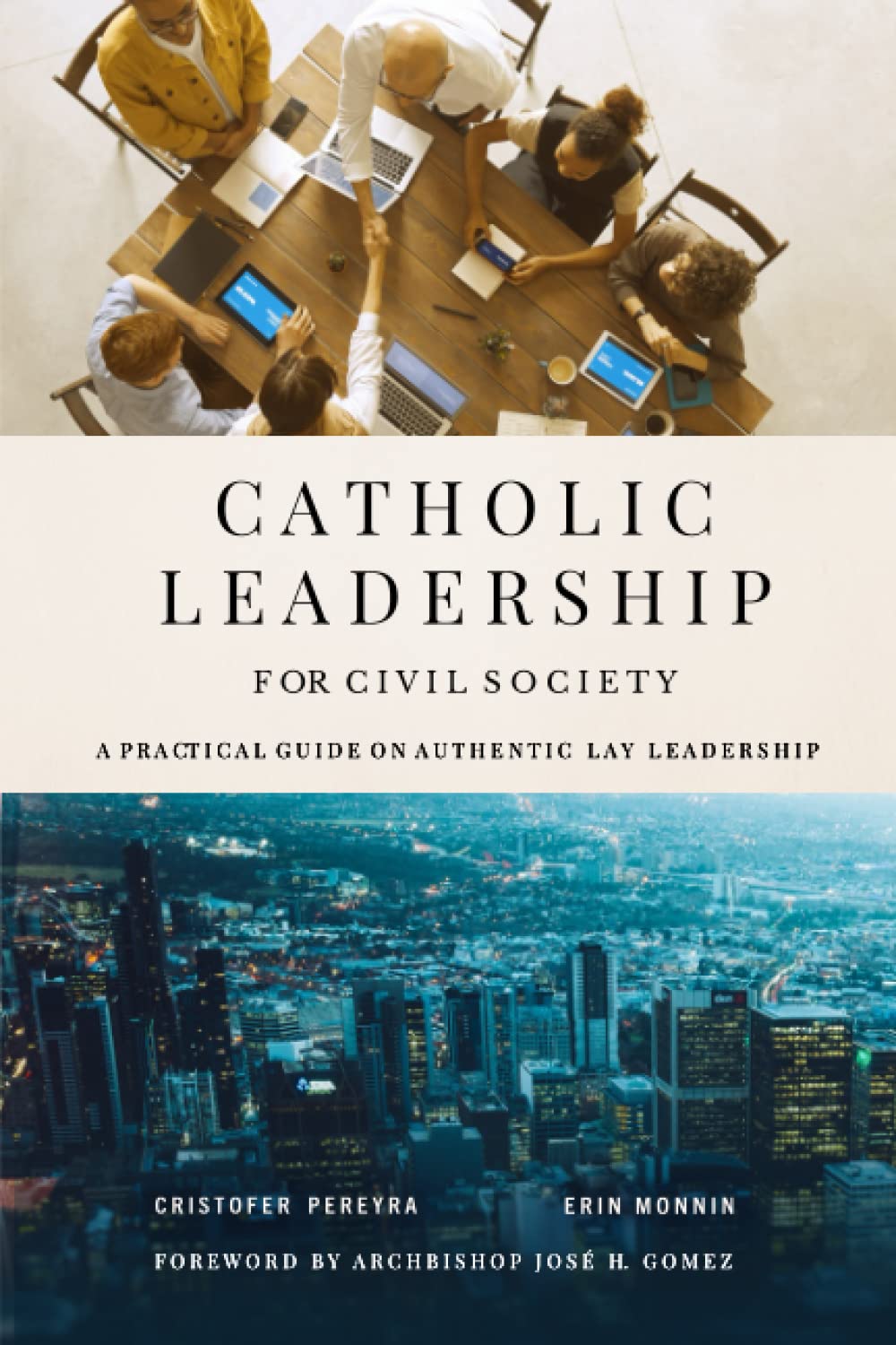 Catholic Leadership for Civil Society: A Practical Guide on Authentic Lay Leadership (Paperback)