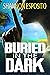 Buried in the Dark by Shannon Esposito