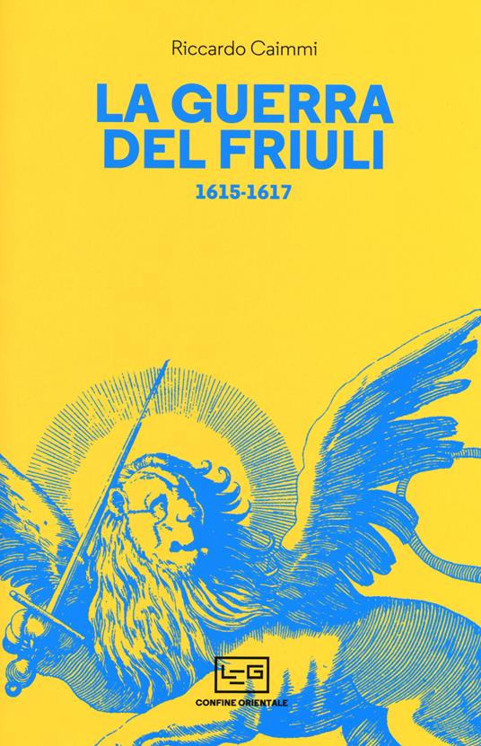 La guerra del Friuli 1615-1617 (Paperback)