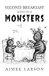 Second Breakfast With Our Monsters Second Breakfast With Our Monsters