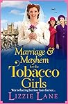 Marriage and Mayhem for the Tobacco Girls by Lizzie Lane