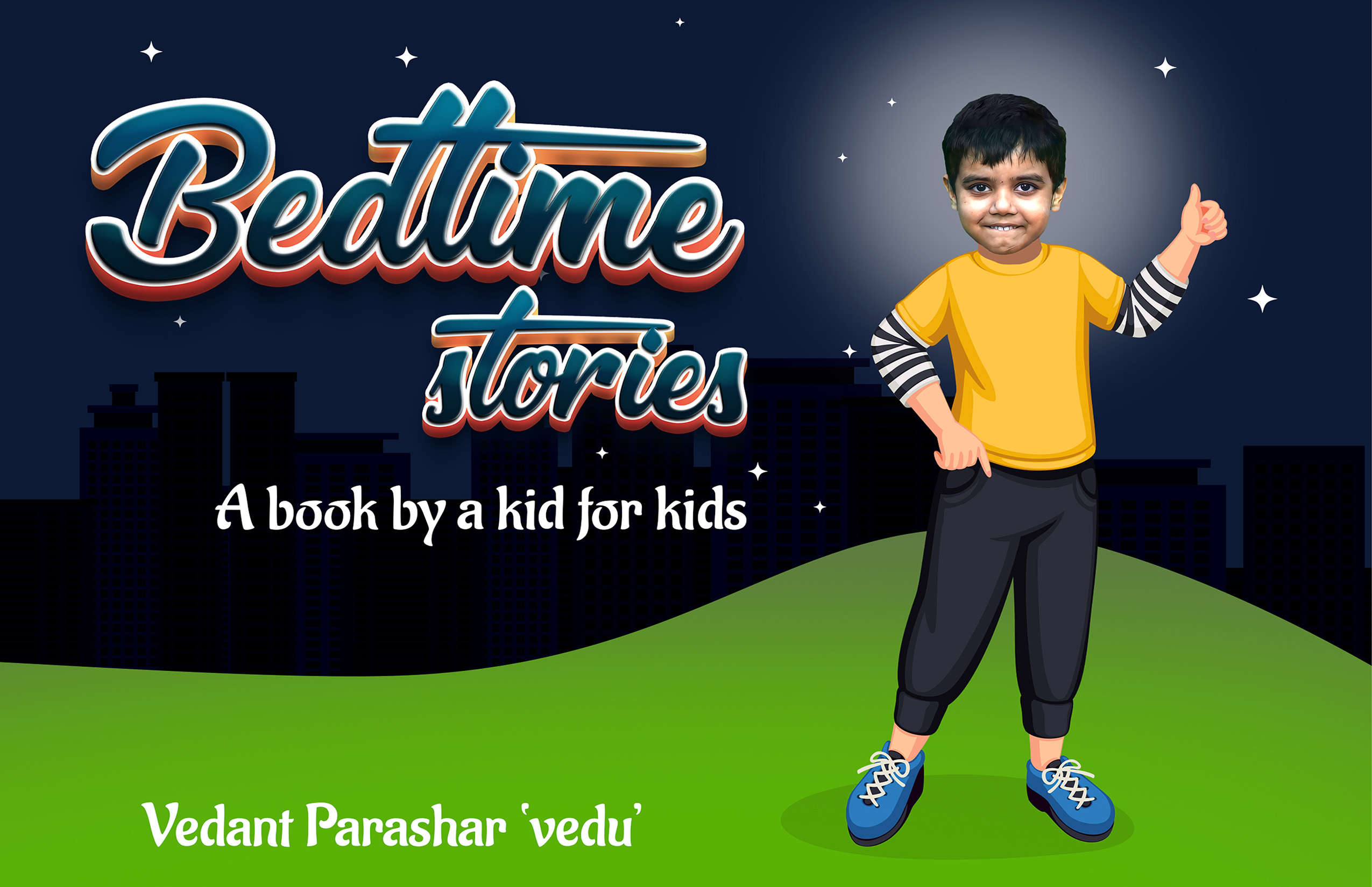 Bedtime Stories : A book by A Kid for Kids!