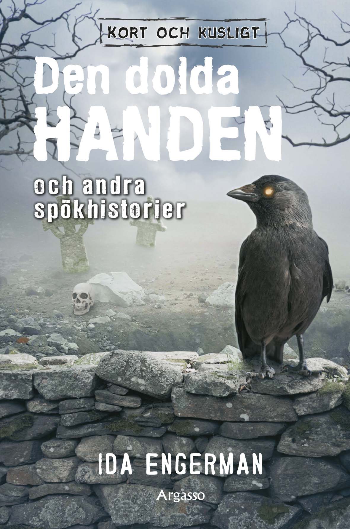 Den dolda handen och andra spökhistorier (Kort och kusligt, #5)