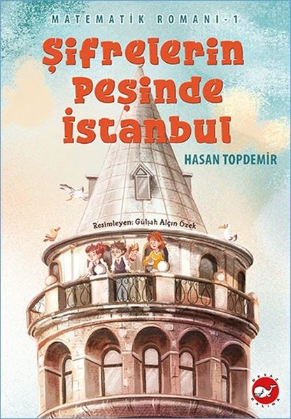 Şifrelerin Peşinde İstanbul - Matematik Romanı 1 (Paperback)