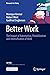 Better Work: The Impact of Automation, Flexibilization and Intensification of Work (Research for Policy)