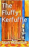 The Fluffy Kerfuffle