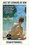 Just by Looking at Him by Ryan O'Connell