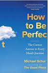 How to Be Perfect...
