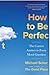 How to Be Perfect: The Correct Answer to Every Moral Question