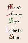 Marx’s Literary Style by Ludovico Silva