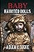 BABY HAUNTED DOLLS by ADAM LONNE
