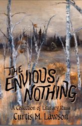 The Envious Nothing: A Collection of Literary Ruin