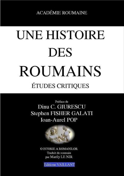 Une histoire des Roumains : Etudes critiques