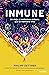 Inmune: un viaje al misterioso sistema que te mantiene vivo