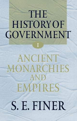 The History of Government: Ancient Monarchies and Empires