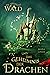 Der magische Wald und das Geheimnis der Drachen: Das besondere Kinderbuch voller Spannung. Eine mitreißende & faszinierende Geschichte über geheime und ... & Mädchen ab 6 Jahre. (German Edition)