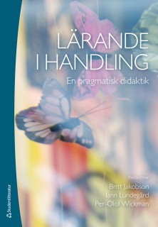 Lärande i handling - En pragmatisk didaktik (Paperback)