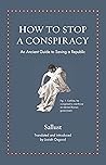 Book cover for How to Stop a Conspiracy: An Ancient Guide to Saving a Republic