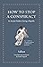 How to Stop a Conspiracy: An Ancient Guide to Saving a Republic