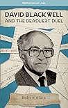 David Blackwell and the Deadliest Duel by Robert A. Black