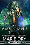 Amukkan's Prize: Tunrian Cyborgs Book 3