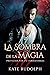 La sombra de la magia (Protegida por un cambiaformas #3)