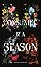 Consumed by a Season