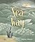 The Sea in the Way: A Picture Book About Missing Someone and Finding Wonder for Kids (Ages 4-8)