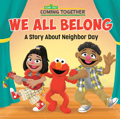 We All Belong (Sesame Street): A Story About Neighbor Day (Pictureback)