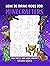 How to Draw Mobs for Minecrafters by Steven Block