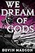 We Dream of Gods (The Reborn Empire, 4)