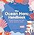 The Ocean Hero Handbook: Si...