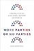 More Parties or No Parties:...