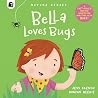 Bella Loves Bugs: A Fact-filled Nature Adventure Bursting with Bugs! (Volume 2) (Nature Heroes, 2) Bella Loves Bugs: A Fact-filled Nature Adventure Bursting with Bugs! (Volume 2) (Nature Heroes, 2)