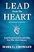 Lead From The Heart: Transformational Leadership For The 21st Century