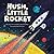 Hush, Little Rocket
