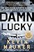 Damn Lucky: One Man's Courage During the Bloodiest Military Campaign in Aviation History