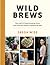 Wild Brews: The craft of ho...