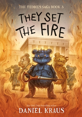 They Set the Fire (The Teddies Saga #3)