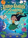 Disney Bibbidi Bobbidi Academy #1 by Kallie George