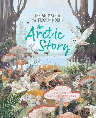 An Arctic Story: The Animals of the Frozen North (Hardcover)