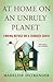 At Home on an Unruly Planet: Finding Refuge on a Changed Earth