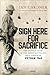 Sign Here for Sacrifice: The Untold Story of the Third Battalion, 506th Airborne, Vietnam 1968